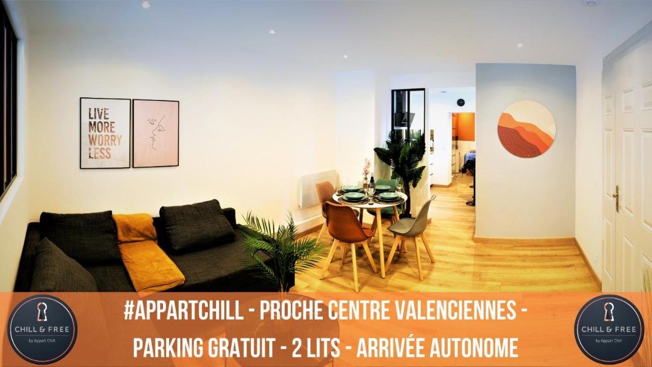 Appart Chill & Free - Proche Centre Valenciennes - Parking Gratuit מראה חיצוני תמונה